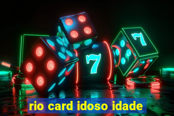 rio card idoso idade